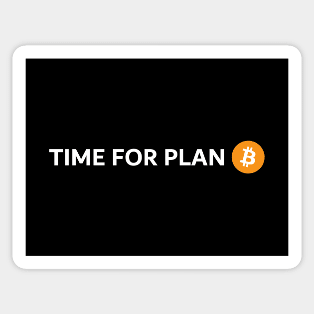 Time for Plan B Sticker by YiannisTees